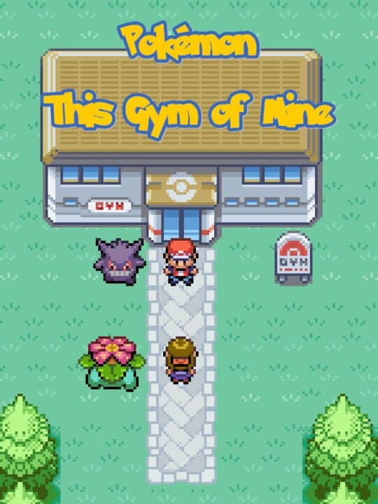 Pokémon This Gym of Mine